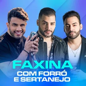 Nghe ca nhạc Faxina com Forro e Sertanejo - V.A