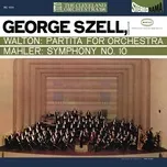 Ca nhạc Walton: Partita for Orchestra - Mahler: Symphony No. 10 ((Remastered)) - George Szell