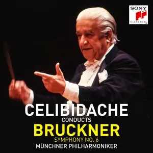 Bruckner: Symphony No. 6 - Sergiu Celibidache