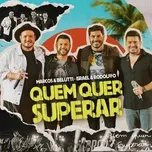 Tải nhạc Zing Mp3 Quem Quer Superar (Ao Vivo) (Single)