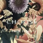 Nghe nhạc Choose (Single) - Eddy Luna