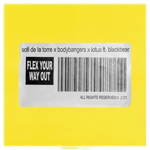 Flex Your Way Out (Single) - Sofi De La Torre, Bodybangers, Lotus, V.A