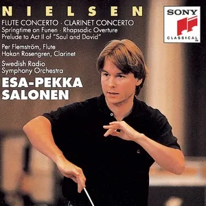 Nielsen: Flute Concerto & Clarinet Concerto, Op. 57 & Springtime on Funen, Op. 42 - Esa-Pekka Salonen