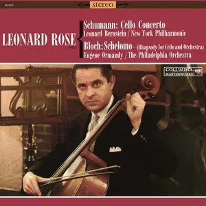 Schumann: Cello Concerto in A Minor, Op. 129 & Bloch: Schelomo - Leonard Rose
