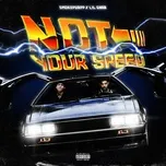 Download nhạc hay Not Your Speed (Single) Mp3 online