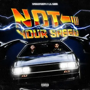 Not Your Speed (Single) - Smokepurpp, Lil Gnar