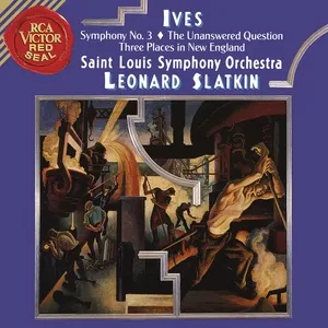 Ives: Symphony 3 & The Unanswered Question & Three Places in New England - Leonard Slatkin