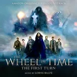 Nghe nhạc The Wheel of Time: The First Turn (Amazon Original Series Soundtrack) - Lorne Balfe