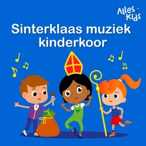 Sinterklaas Muziek Kinderkoor - Kinderkoor Alles Kids, Alles Kids, Sinterklaasliedjes Alles Kids, V.A