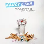 Download nhạc Fancy Like (Dave Aude Remix) (Single) Mp3 về điện thoại