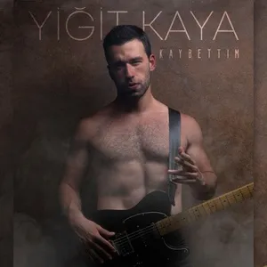 Kaybettim (Single) - Yigit Kaya