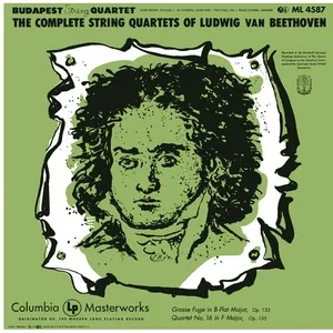 Beethoven: Grosse Fuge in B-Flat Major, Op. 133 & String Quartet No. 16 in F Major, Op. 135 - Budapest String Quartet