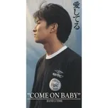 Nghe nhạc Aishiteru (Single) - COME ON BABY