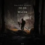 Ca nhạc Dead In The Water (Single) - Falling North, Zack Gray