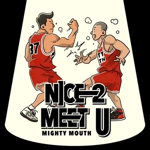 NICE 2 MEET U (Single) - Mighty Mouth, Soya
