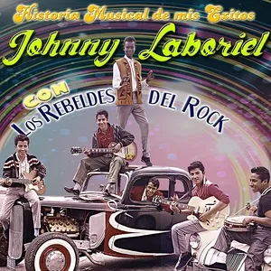 Historia Musical de Mis Exitos - Johnny Laboriel, Los Rebeldes Del Rock