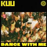Nghe nhạc Dance With Me (Single) - KUU, Alex Metric, Riton