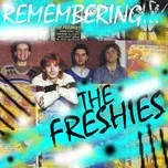 Ca nhạc Remembering The Freshies - The Freshies