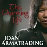 Nghe ca nhạc This Charming Life - Joan Armatrading