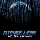 Nghe nhạc But I Think Hope's Inside (Single) - Stone Leek