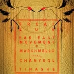 Nghe nhạc Freal Luv (Single) - Far East Movement, Marshmello, Chan Yeol, V.A
