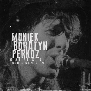 Nghe nhạc Ostatni Mohikanin (Single) - Muniek, Boratyn, Perkoz