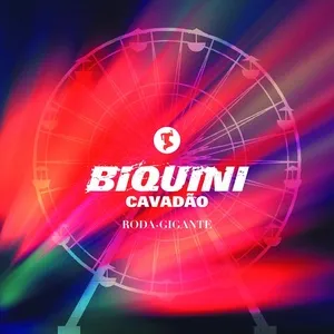 Nghe nhạc Roda-Gigante - Biquini Cavadao