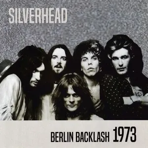 Berlin Backlash 1973 (Live) - Silverhead