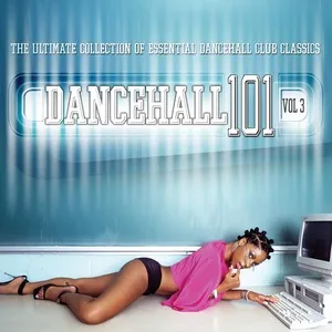 Dancehall 101 Vol. 3 - V.A