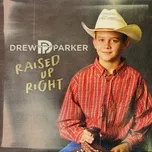 Raised Up Right (Single) - Drew Parker