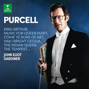 Purcell: King Arthur, Music for Queen Mary, Come Ye Sons of Art, Hail! Bright Cecilia, The Indian Queen, The Tempest... - John Eliot Gardiner