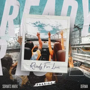 Nghe nhạc Ready For Love (Single) - Sorvats Nivek, DERWA