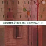 Ca nhạc Iluminacije - Isidora Žebeljan