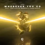 Download nhạc Wherever You Go (Bhaskar & Kohen Remix) Mp3 nhanh nhất