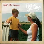 Nghe nhạc Tell Me Twice (Single) - Chayce Beckham