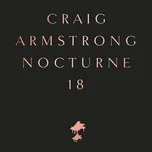 Nghe nhạc Nocturne 18 (Single) - Craig Armstrong