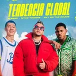 Nghe nhạc Tendencia Global (Single) - Blessd, Myke Towers, Ovy On The Drums