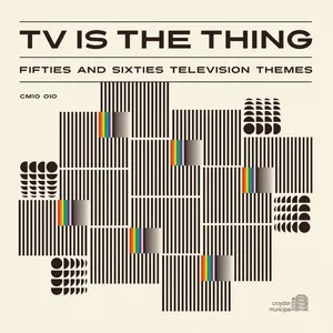 Nghe nhạc TV Is the Thing: Fifties and Sixties Television Themes - V.A