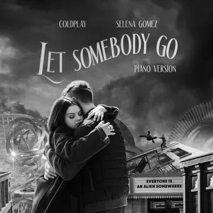 Let Somebody Go (Piano Version) - Coldplay, Selena Gomez