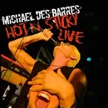 Nghe nhạc Hot 'N' Sticky Live - Michael Des Barres