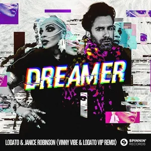 Dreamer (Vinny Vibe & LODATO VIP Remix) (Single) - Lodato, Janice Robinson