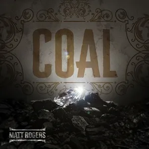 Coal - Matt Rogers