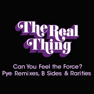 Can You Feel the Force?: Pye Remixes, B Sides & Rarities - The Real Thing