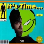 Nghe nhạc It's Time - Trương Nhan Tề (Zhang Yan Qi)