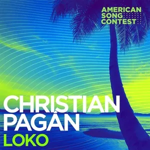 LOKO (From “American Song Contest”) (Single) - Christian Pagán