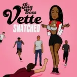 Nghe nhạc Snatched (Single) - Big Boss Vette