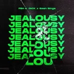 Ca nhạc Jealousy (Single) - PBH, Jack, Sash Sings