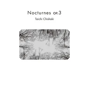 Nocturnes op.3 (Single) - Taichi Chishaki