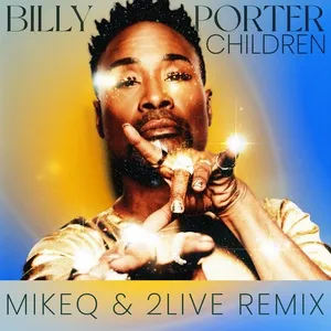 Children (MikeQ and 2LIVE Remix) (Single) - Billy Porter