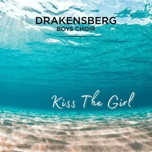 Kiss The Girl (Single) - Drakensberg Boys' Choir